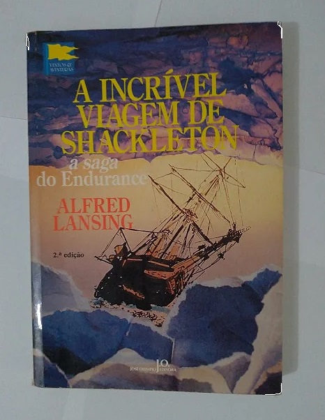 A Incrível Viagem de Shackleton e a saga do Endurance - Alfred Lansing