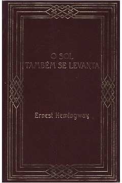 O Sol Também se Levanta - Ernest Hemingway (Ed. Abril) - Capa Marrom