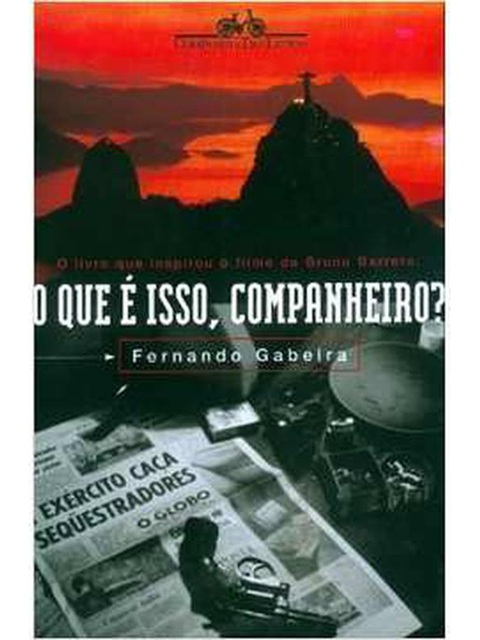 O Que é Isso Companheiro - Fernando Gabeira