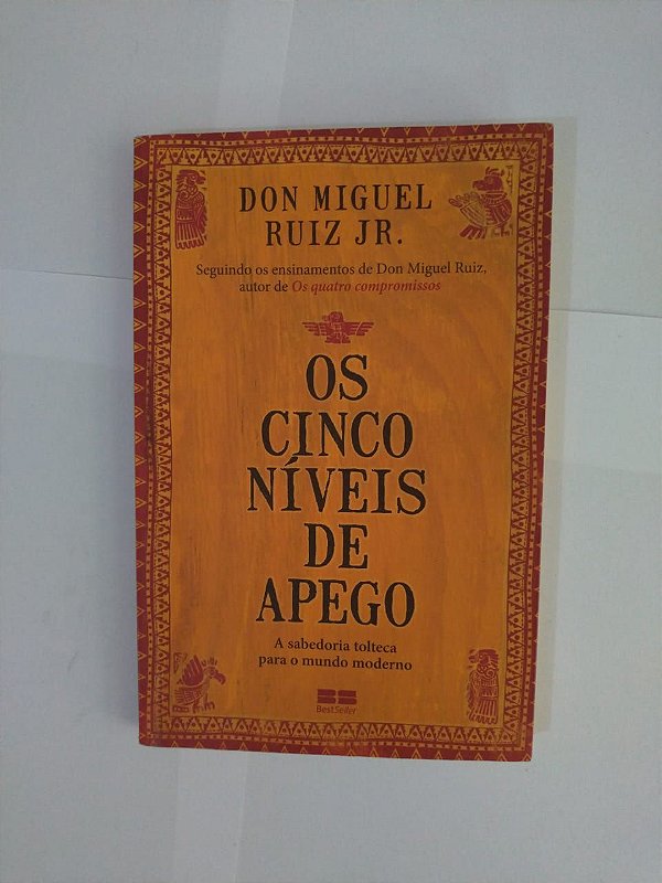 Os Cinco Níveis de Apego - Don Miguel Ruiz Jr.