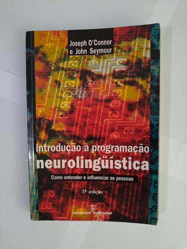 Introdução à Programação Neurolinguística - Joseph O'Connor e John Seymour (Marcas)
