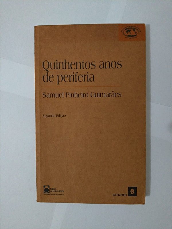 Quinhentos Anos de Periferia - Samuel Pinheiro Guimarães