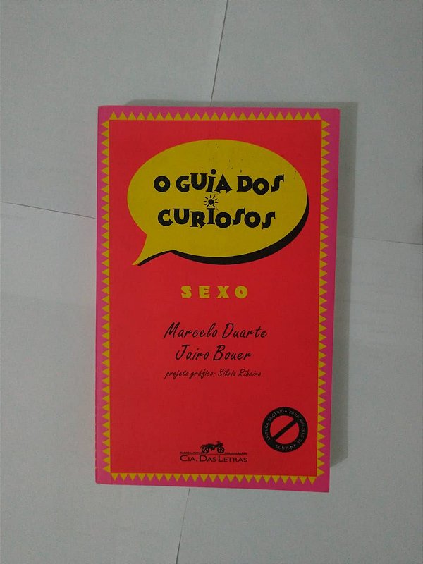 O Guia dos Curiosos: Sexo - Marcelo Duarte e Jairo Bouer