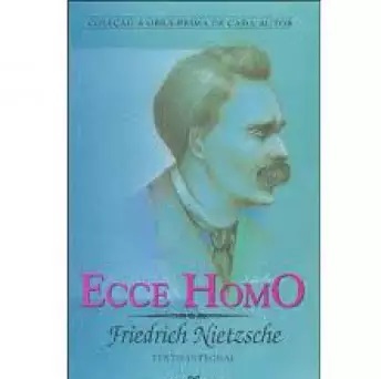 Ecce Homo - Friedrich Nietzsche - Obra prima de cada autor
