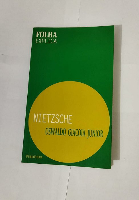 Nietzsche - Oswaldo Giacoia Junior (Folha Explica)