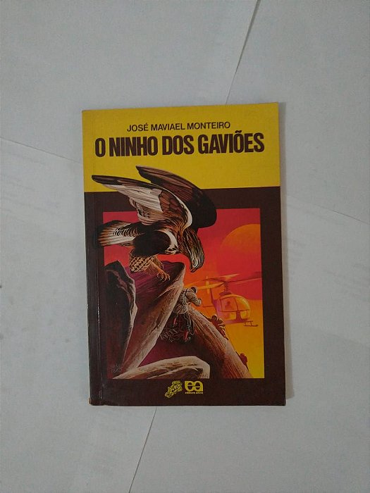 O Ninho dos Gaviões - José Maviael Monteiro