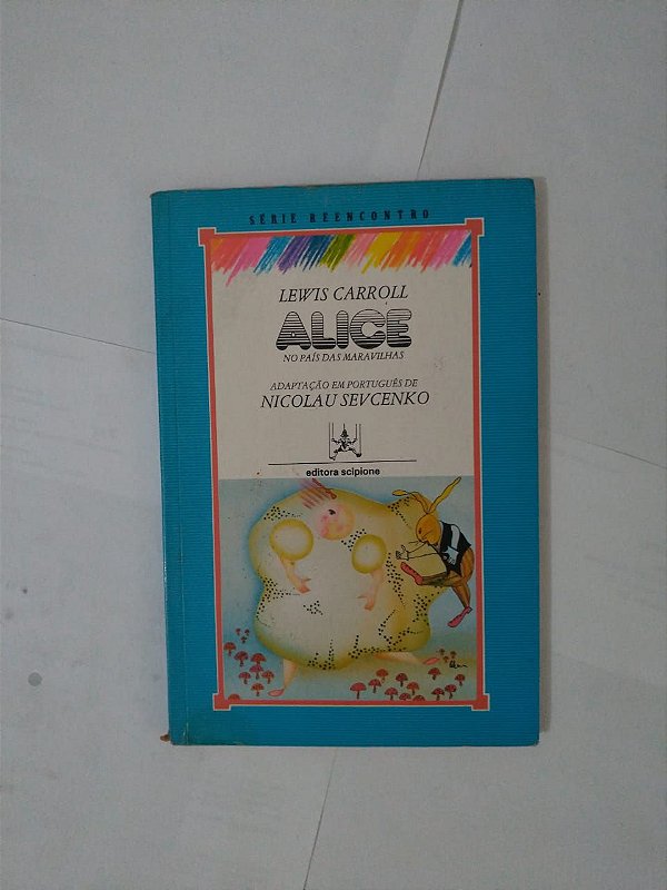 Alice no País das Maravilhas- Lewis Carroll (Reencontro) - 8ª Edição
