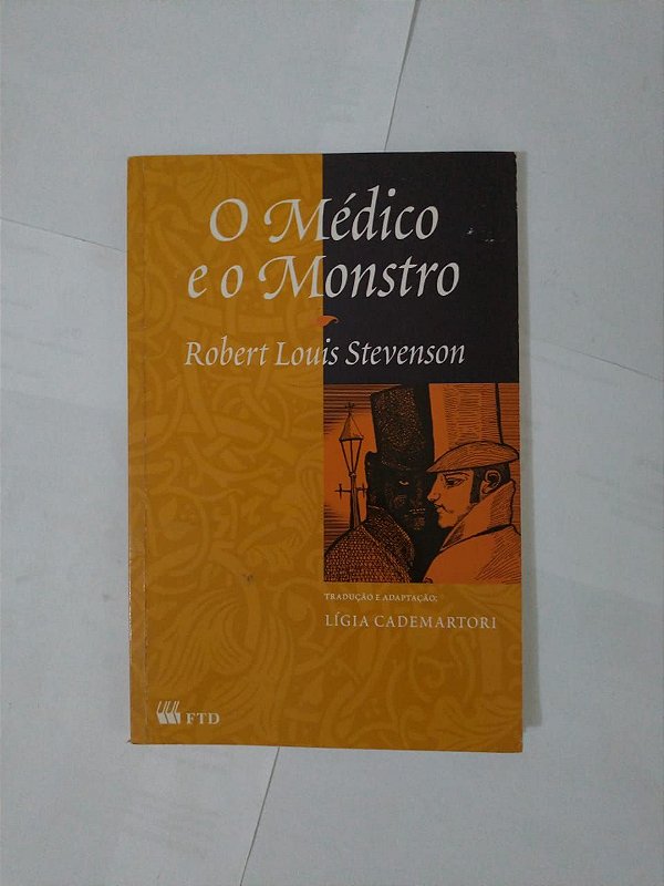 O Médico e o Monstro - Robert Louis Stevenson - FTD