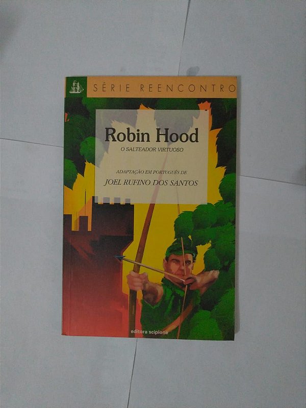 Robin Hood: O Salteador Virtuoso - Adaptação de Joel Rufino dos Santos (Reencontro)
