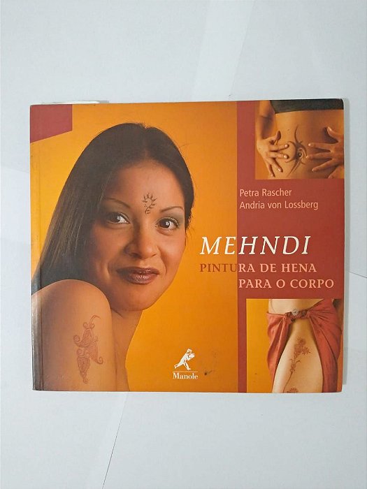 Mehndi: Pintura de Hena Para o Corpo - Petra Rascher e Andrian Von Lossberg