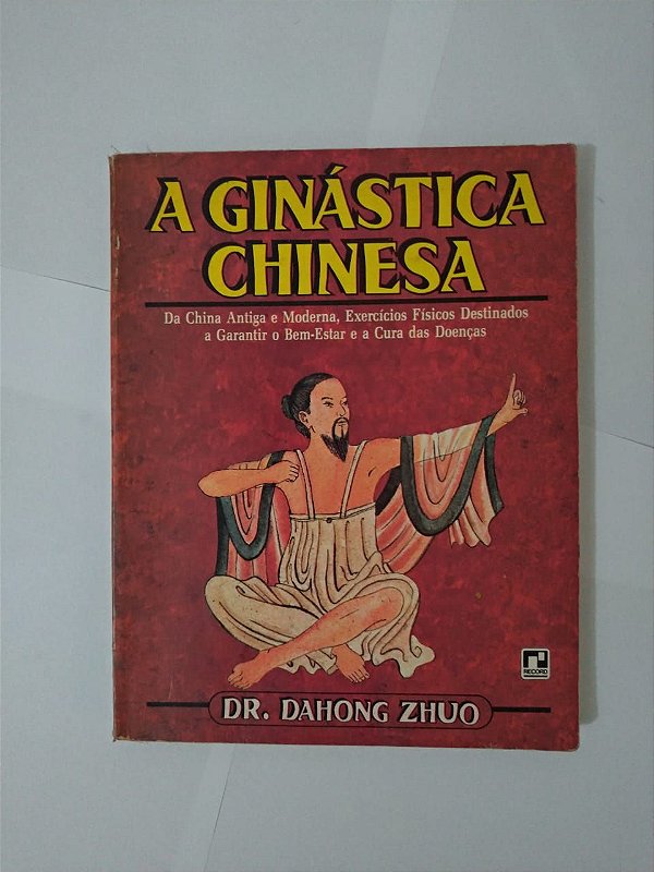A Ginástica Chinesa - Dr. Dahong Zhouo
