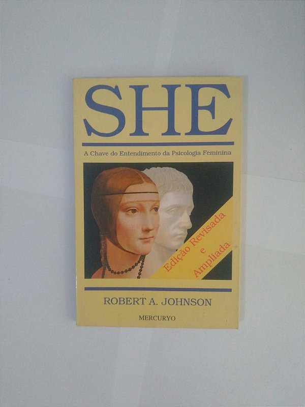 She: A Chave do Entendimento da Psicologia Feminina - Robert A. Johnson (Capa Amarela)