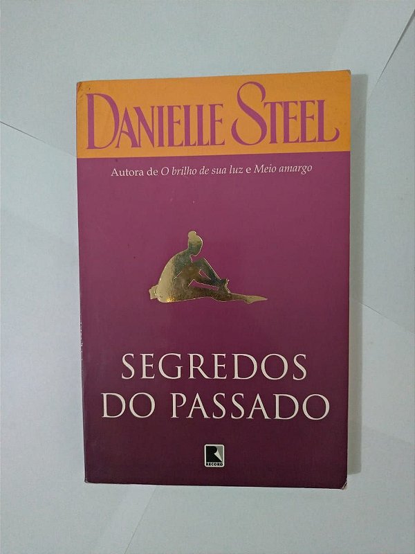 Segredos do Passado - Danielle Steel