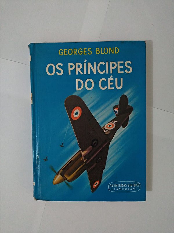Os Príncipes do Céu - Georges Blond
