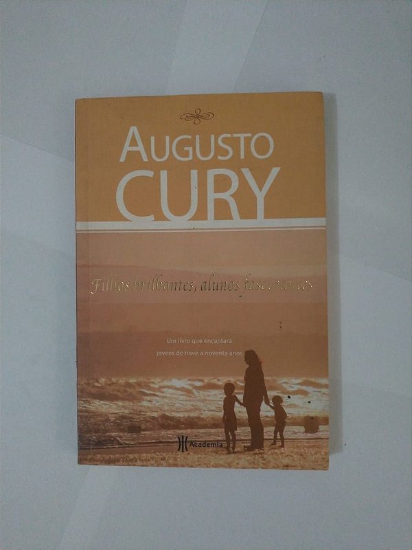 Filhos Brilhantes, Alunos Fascinantes  - Augusto Cury