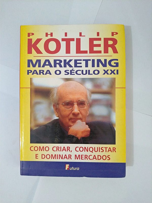 Marketing Para O Século XXI - Philip Kotler