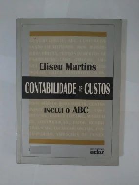 Contabilidade de Custos (Inclui o ABC) - Eliseu Martins - 7ª Edição