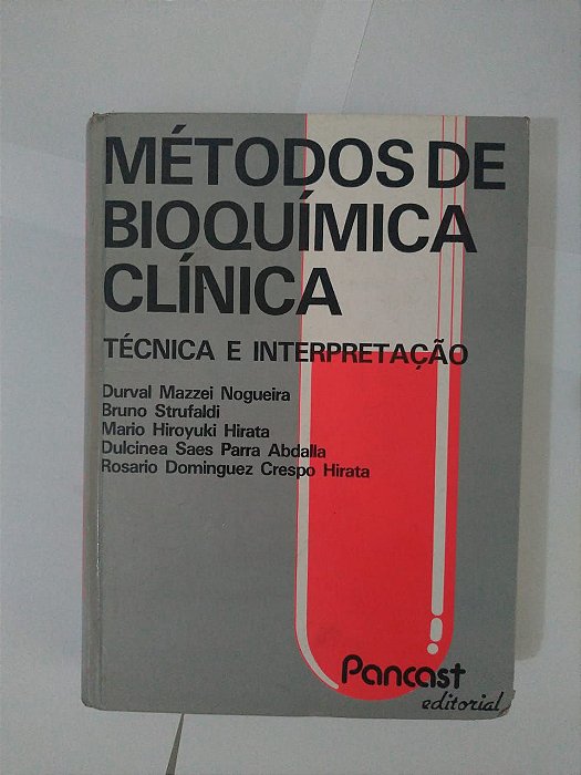 Métodos de Bioquímica Clínica, Técnicas e Interpretação - Durval Mazzei Nogueira, Entre Outros