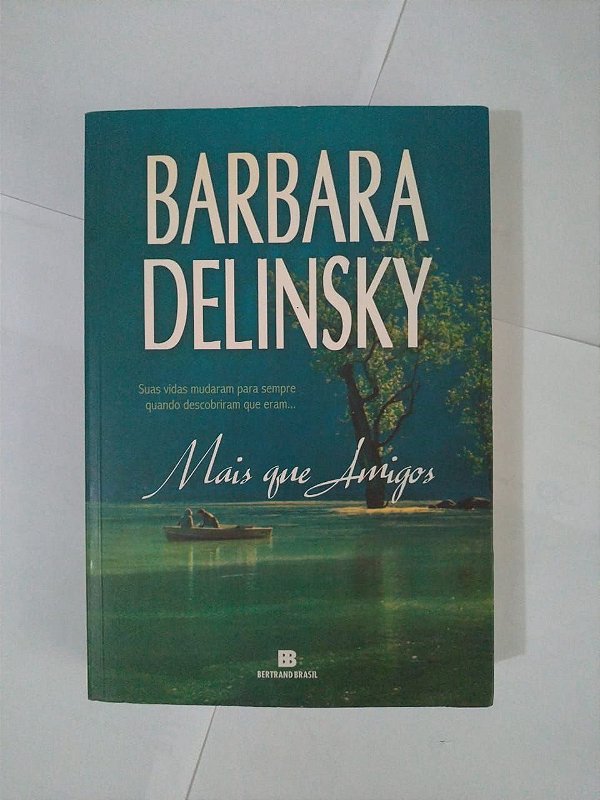Mais que Amigos -  Barbara Delinsky