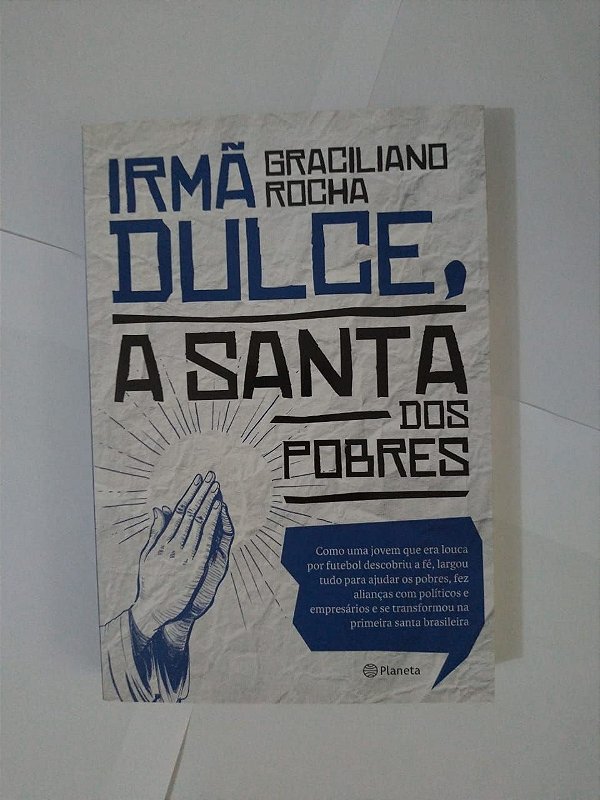 Irmã Dulce, A Santa dos Pobres - Graciliano Rocha