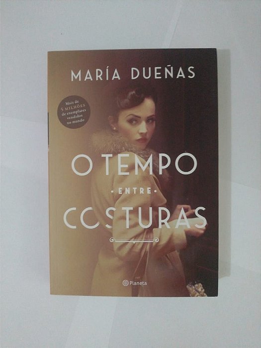 O Tempo Entre Costuras - María Dueñas
