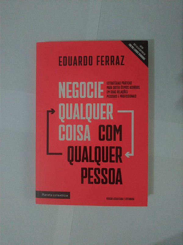 Negocie Qualquer Coisa Com Qualquer Pessoa - Eduardo Ferraz
