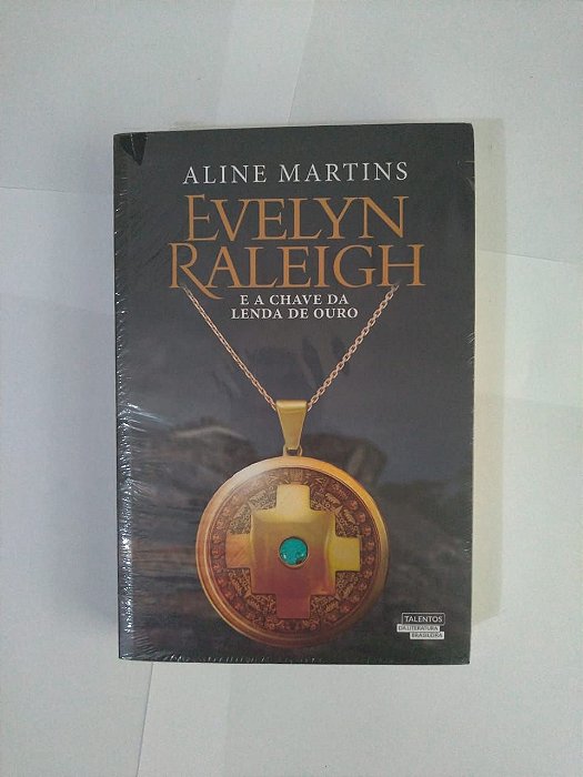 Evelyn Raleigh e a Chave da Lenda de Ouro - Aline Martins