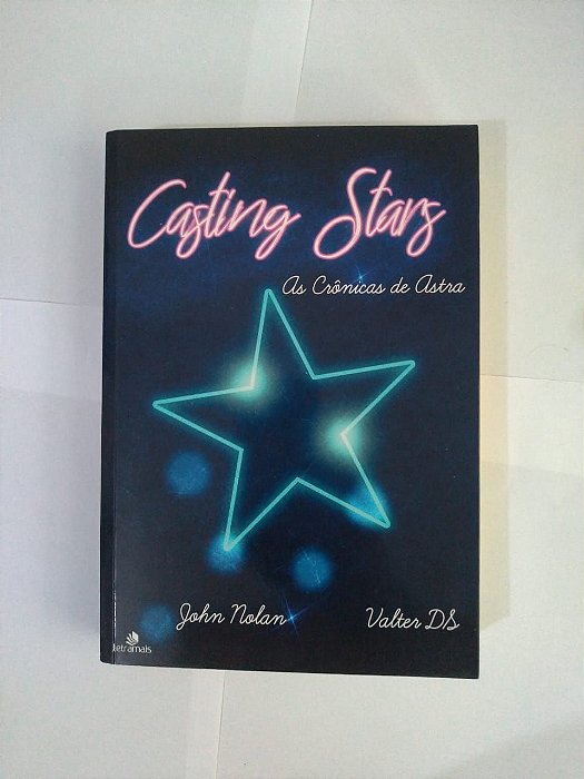 Casting Stars: As Crônicas de Astra - John Nolan e Valter DS