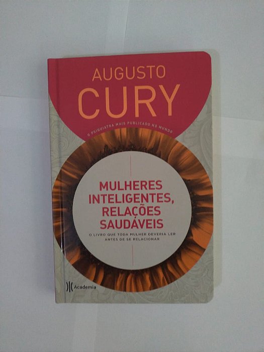 Mulheres Inteligentes, Relações Saudáveis - Augusto Cury