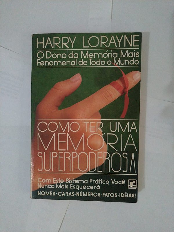 Como ter uma Memória Superpoderosa - Harry Lorayne
