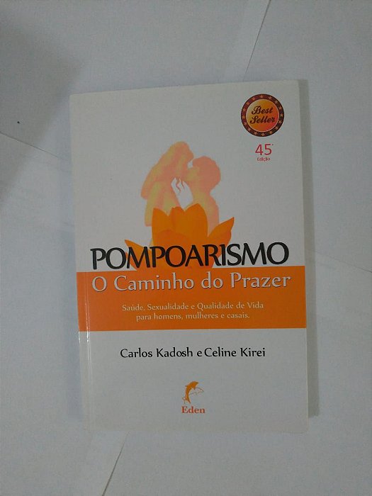 Pompoarismo: O Caminho do Prazer - Carlos Kadosh e Celine Kirei