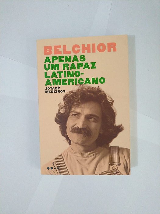 Belchior Apenas um rapaz Latino Americano - Jotabê Medeiros