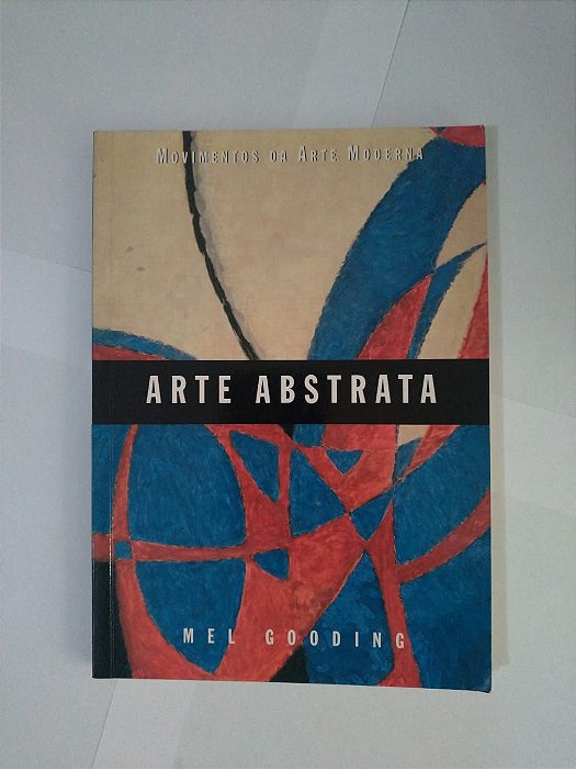 A Arte Abstrata - Mel Gooding (Cosac Naify)