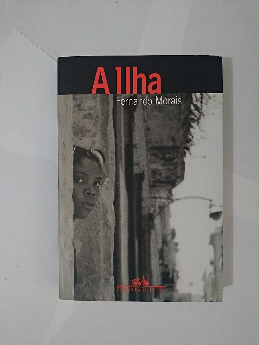 A Ilha - Fernando Morais