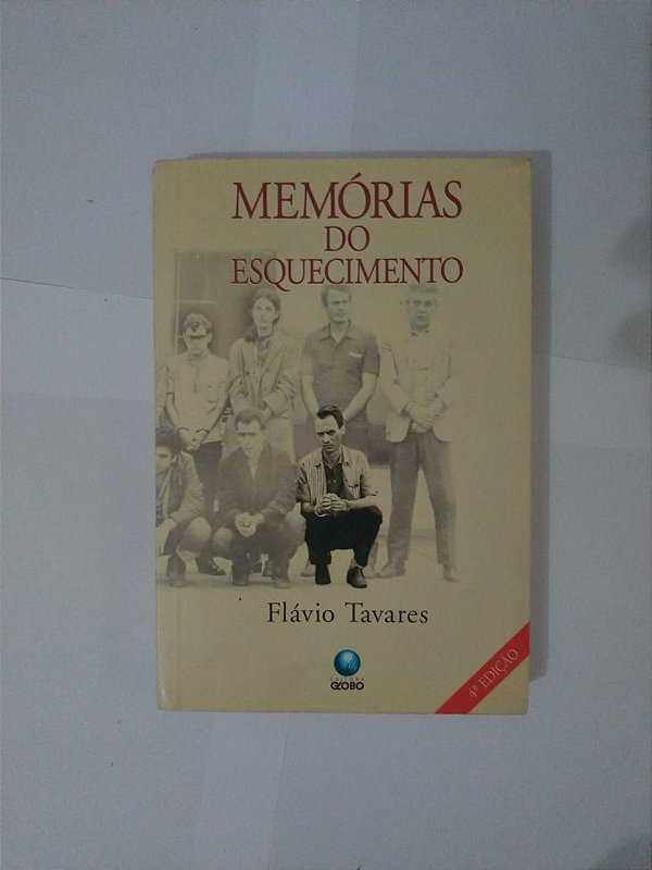 Memórias do Esquecimento - Flávio Tavares