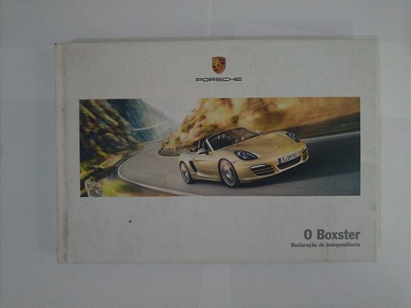 O Boxster: Declaração de Independência - Porsche