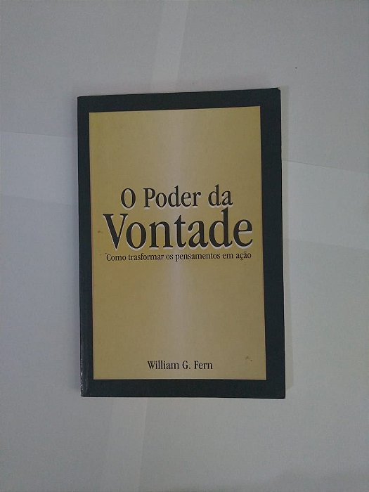 O Poder da Vontade - William G. Fern