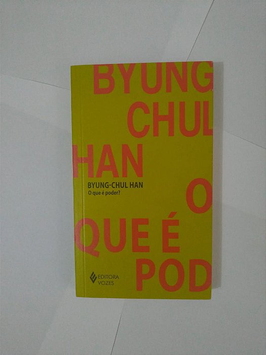 O Que é Poder? - Byung-Chul Han