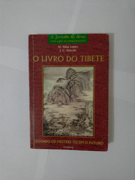 O Livro do Tibete - M. Nilsa Lopes e J. C. Alarcon