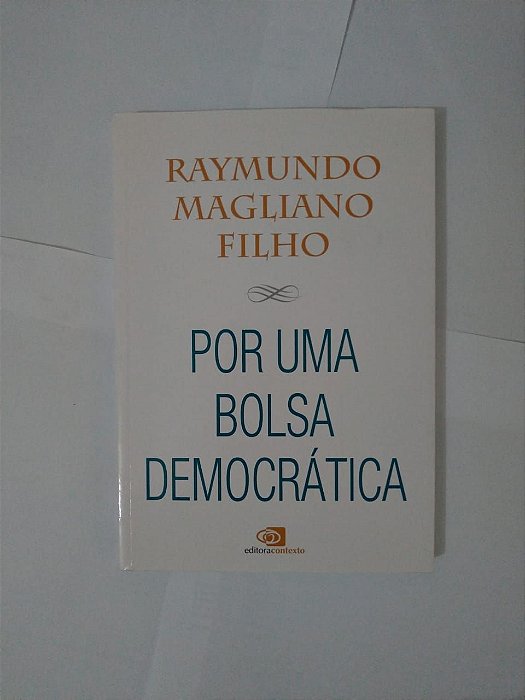 Por Uma Bolsa Democrática - Raymundo Magliano Filho