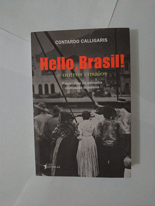 Hello, Brasil! e Outros Ensaios - Contardo Calligaris