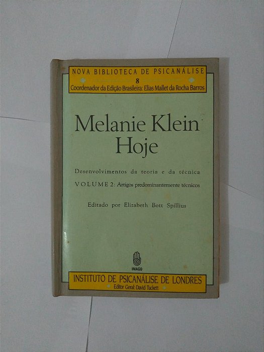 Melanie Klein Hoje Vol. 2 - Editado por Elizabeth Bott Spillius