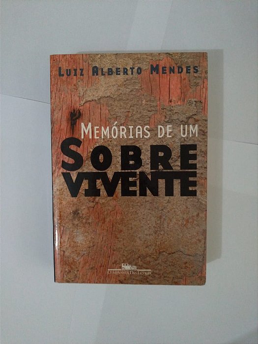 Memórias de um Sobrevivente - Luiz Alberto Mendes