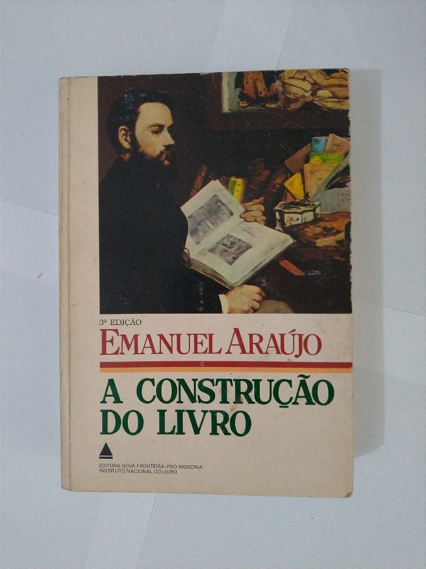 A Construção do Livro - Emanuel Araújo