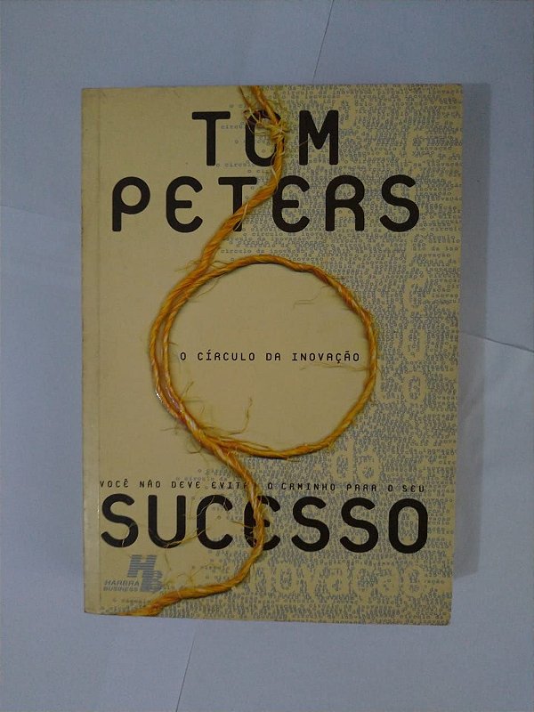O Círculo da Inovação - Tom Peters