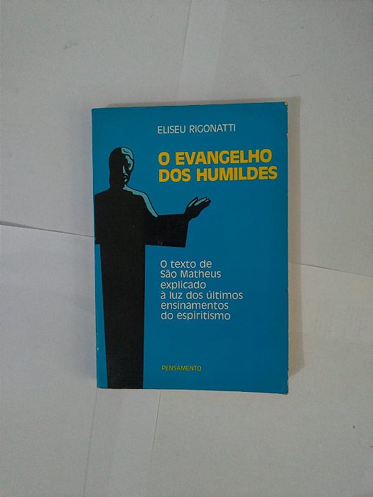 O Evangelho dos Humildes - Eliseu Rigonatti