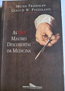 As Dez Maiores Descobertas da Medicina - Meyer Friedman e Gerald W. Friedland