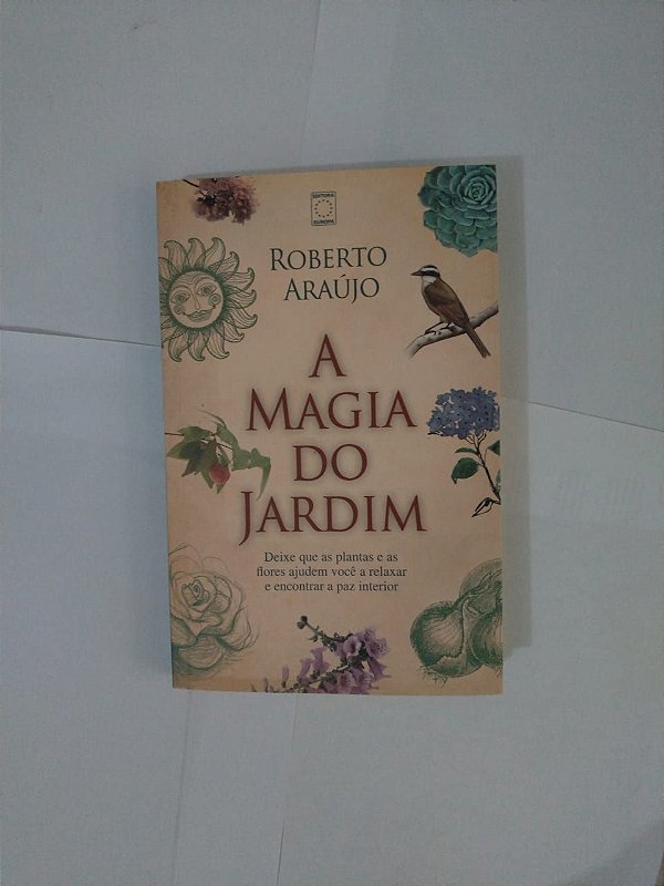 A Magia do Jardim - Roberto Araújo