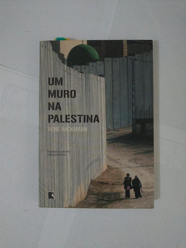 Um Muro na Palestina - René Backmann