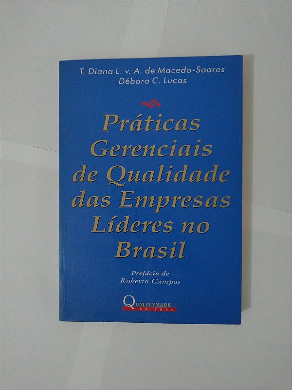 Práticas Gerenciais de Qualidade das Empresas Líderes o Brasil - T. Diana L. V. A. de Macedo-Soares